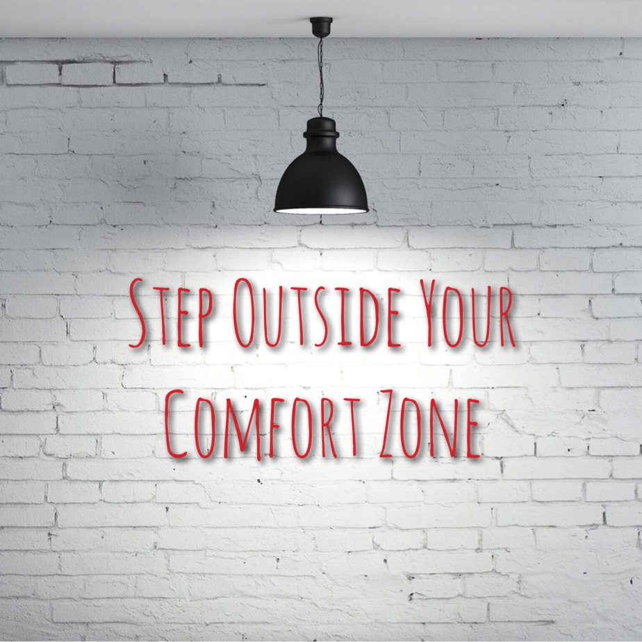 Step Outside Your Comfort Zone