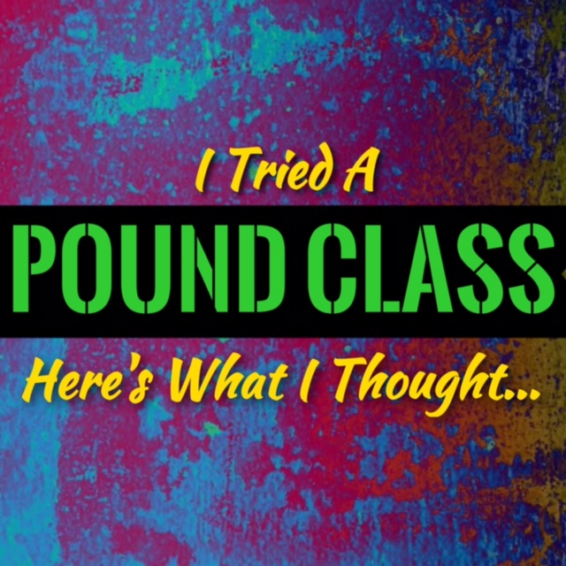 I Tried a Pound Class – Here’s What I Thought…